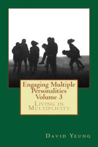 Engaging Multiple Personalities Volume 3: Living in Multiplicity
